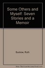Some Others and Myself Seven Stories and a Memoir