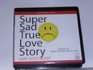 Super Sad True Love Story 11 CDs