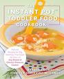 The Instant Pot Toddler Food Cookbook Wholesome Recipes That Cook Up Fastin Any Brand of Electric Pressure Cooker