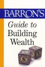 Barron's Guide to Building Wealth