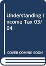 Understanding Income Tax 03/04