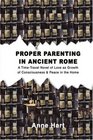 Proper Parenting in Ancient Rome A TimeTravel Novel of Love as Growth of Consciousness  Peace in the Home