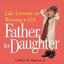 Father to Daughter  Life Lessons on Raising a Girl