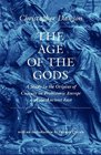 The Age of the Gods A Study in the Origins of Culture in Prehistoric Europe and Ancient Egypt