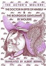 The Doctor in Spite of Himself and The Bourgeois Gentleman  The Actor's Moliere Vol 2