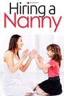 Hiring a Nanny Nanny For Hire First Time Jobs Questions Services Find a Babysitter Book