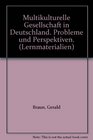 Multikulturelle Gesellschaft in Deutschland Probleme und Perspektiven