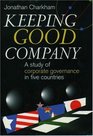 Keeping Good Company A Study of Corporate Governance in Five Countries