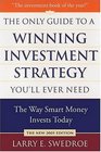 The Only Guide to a Winning Investment Strategy You'll Ever Need : The Way Smart Money Invests Today