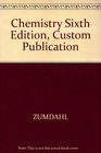 Chemistry Sixth Edition Custom Publication