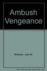 Ambush Vengeance
