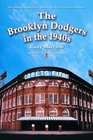 The Brooklyn Dodgers in the 1940s: How Robinson, MacPhail, Reiser and Rickey Changed Baseball