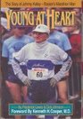 Young at Heart The Story of Johnny Kelley Boston's Marathon Man
