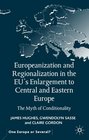 Europeanization and Regionalization in the EU's Enlargement The Myth of Conditionality