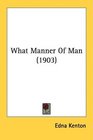 What Manner Of Man