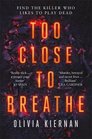 Too Close to Breathe A heartstopping thriller new for 2018