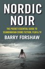 Nordic Noir The Pocket Essential Guide to Scandinavian Crime Fiction Film  TV