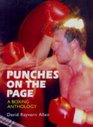 PUNCHES ON THE PAGE A BOXING ANTHOLOGY