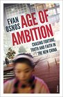 Age of Ambition Chasing Fortune Truth and Faith in the New China