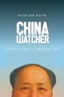 China Watcher Confessions of a Peking Tom