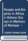 People and Empires in African History Essays in Memory of Michael Crowder