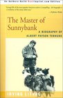 The Master of Sunnybank A Biography of Albert Payson Terhune