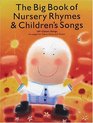 The Big Book of Nursery Rhymes and Children's Songs
