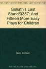 Goliath's Last Stand/3357 And Fifteen More Easy Plays for Children