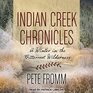 Indian Creek Chronicles A Winter Alone in the Wilderness