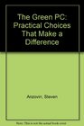 The Green PC Practical Choices That Make a Difference