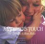 A Mother's Touch The Difference a Mom Makes