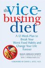 The ViceBusting Diet A 12Week Plan to Break Your Worst Food Habits and Change Your Life Forever