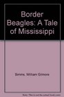Border Beagles A Tale of Mississippi