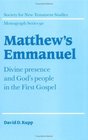 Matthew's Emmanuel  Divine Presence and God's People in the First Gospel