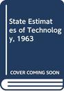 State estimates of technology 1963