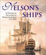 Nelson's Ships A History of the Vessels in Which He Served 17711805