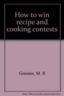 How to Win Recipe and Cooking Contests