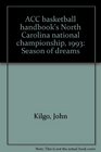 ACC basketball handbook's North Carolina national championship 1993 Season of dreams
