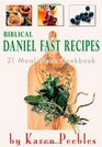 Biblical Daniel Fast Recipes 21 Meal Menu Cookbook