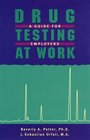 Drug Testing at Work A Guide for Employers