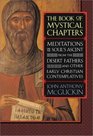 The Book of Mystical Chapters  Meditations on the Soul's Ascent from the Desert Fathers and Other Early Christian Contemplatives
