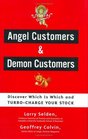 Angel Customers and Demon Customers Discover Which is Which and TurboCharge Your Stock