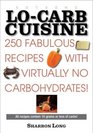 Extreme LoCarb Cuisine 250 Recipies With Virtually No Carbohydrates