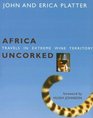 Africa Uncorked Travels in Extreme Wine Territory