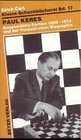 Paul Keres Ausgewahlte Partien 19591974 und der Versuch einer Biographie