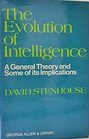 The evolution of intelligence A general theory and some of its implications