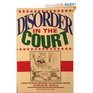 Disorder in the Court Great Fractured Moments in Courtroom History