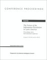 The Future of the Information Revolution in Latin America Proceedings of an International Conference