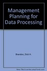 Management Planning for Data Processing