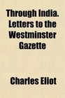Through India Letters to the Westminster Gazette